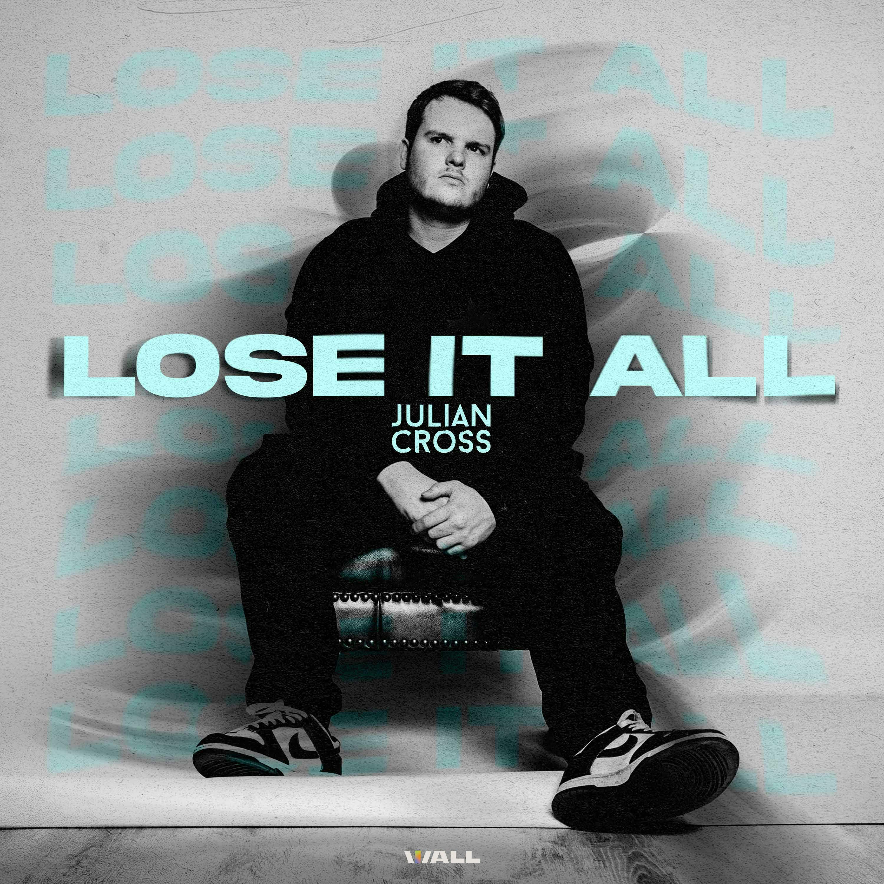 Lose It All by Julian Cross